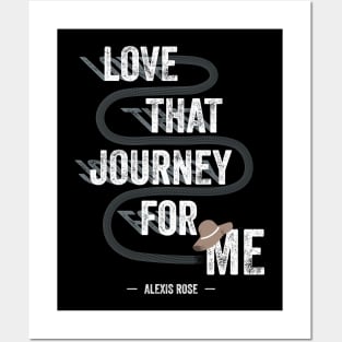 Love That Journey For Me - Alexis Rose - Schitt's Creek Posters and Art